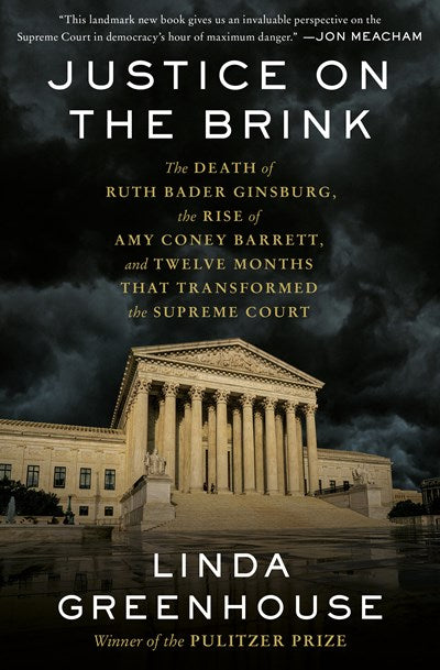 Justice on the Brink: The Death of Ruth Bader Ginsburg, the Rise of Amy Coney Barrett, and Twelve Months That Transformed the Supreme Court