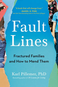 Fault Lines: Fractured Families and How to Mend Them