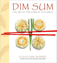 Dim Sum: The Art of Chinese Tea Lunch: A Cookbook