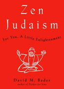 Zen Judaism: For You, A Little Enlightenment