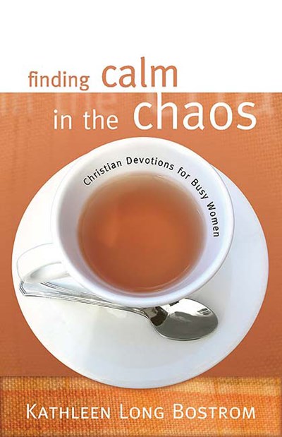 Finding Calm in the Chaos: Christian Devotions for Busy Women