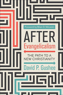 After Evangelicalism: The Path to a New Christianity