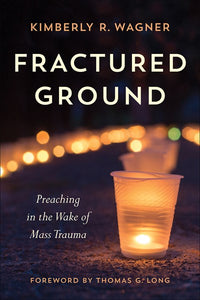 Fractured Ground: Preaching in the Wake of Mass Trauma