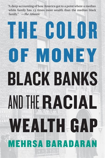 The Color of Money: Black Banks and the Racial Wealth Gap