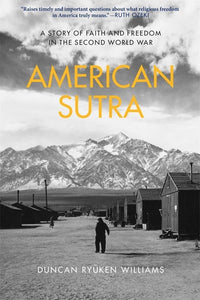 American Sutra: A Story of Faith and Freedom in the Second World War