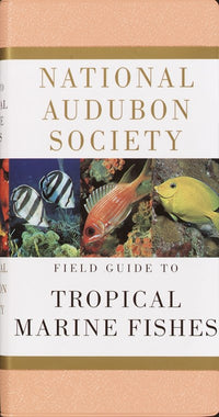 National Audubon Society Field Guide to Tropical Marine Fishes: Caribbean, Gulf of Mexico, Florida, Bahamas, Bermuda