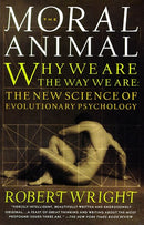 The Moral Animal: Why We Are, the Way We Are: The New Science of Evolutionary Psychology