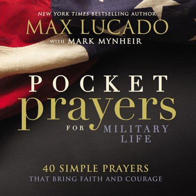 Pocket Prayers for Military Life: 40 Simple Prayers That Bring Faith and Courage