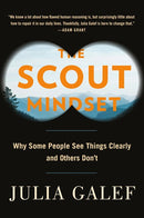 The Scout Mindset: Why Some People See Things Clearly and Others Don't