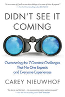 Didn't See It Coming: Overcoming the Seven Greatest Challenges That No One Expects and Everyone Experiences