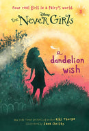 Never Girls #3: A Dandelion Wish (Disney: The Never Girls)