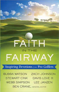 Faith in the Fairway: Inspiring Devotions from Pro Golfers