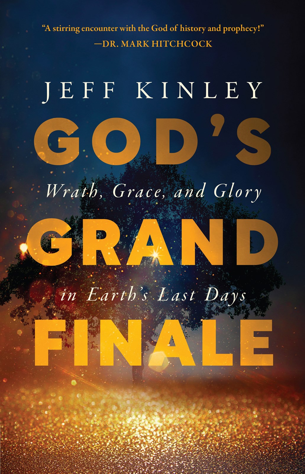 God's Grand Finale: Wrath, Grace, and Glory in Earth’s Last Days