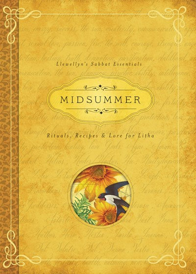 Midsummer: Rituals, Recipes & Lore for Litha