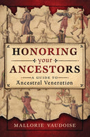 Honoring Your Ancestors: A Guide to Ancestral Veneration