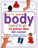 Mi Primer Libro del Cuerpo/My First Body Board Book  (Bilingual edition)