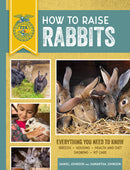 How to Raise Rabbits: Everything You Need to Know, Updated & Revised Third Edition (Enlarged)