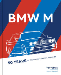 BMW M: 50 Years of the Ultimate Driving Machines