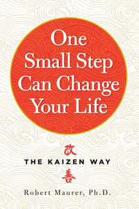 One Small Step Can Change Your Life: The Kaizen Way