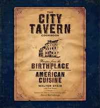 The City Tavern Cookbook: Recipes from the Birthplace of American Cuisine