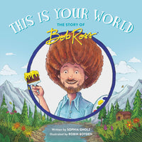 This Is Your World: The Story of Bob Ross