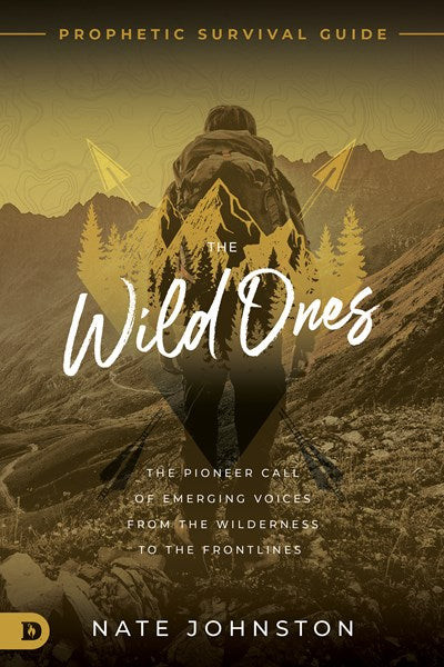 The Wild Ones: The Pioneer Call of Emerging Voices from the Wilderness to the Frontlines