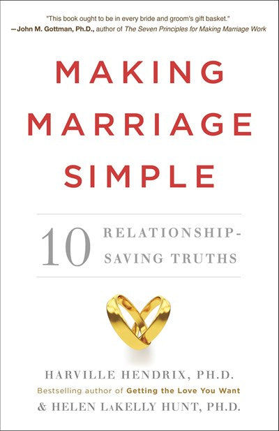 Making Marriage Simple: Ten Relationship-Saving Truths