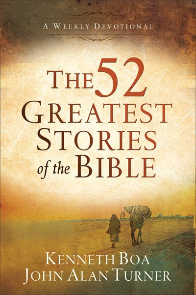 The 52 Greatest Stories of the Bible: A Weekly Devotional