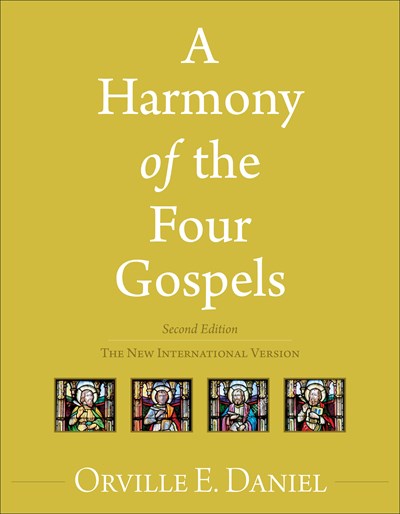 A Harmony of the Four Gospels: The New International Version (2nd Edition)