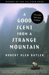 A Good Scent from a Strange Mountain: Stories