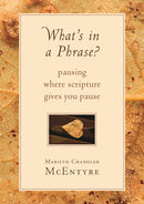 What's in a Phrase?: Pausing Where Scripture Gives You Pause