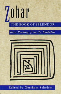 Zohar: The Book of Splendor : Basic Readings from the Kabbalah