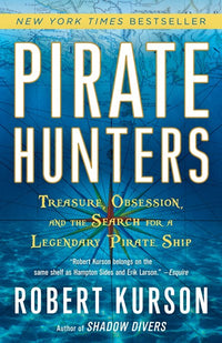 Pirate Hunters: Treasure, Obsession, and the Search for a Legendary Pirate Ship