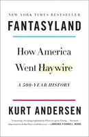 Fantasyland: How America Went Haywire: A 500-Year History