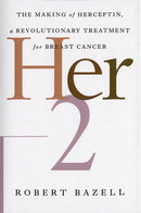 Her-2: The Making of Herceptin, a Revolutionary Treatment for Breast Cancer