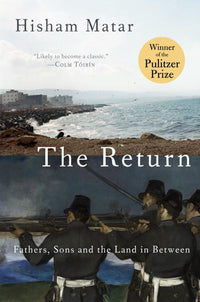 The Return (Pulitzer Prize Winner): Fathers, Sons and the Land in Between