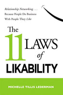 The 11 Laws of Likability: Relationship Networking . . . Because People Do Business with People They Like