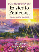 Rejoice and Be Glad: Daily Reflections for Easter to Pentecost 2023