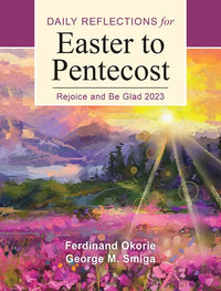 Rejoice and Be Glad: Daily Reflections for Easter to Pentecost 2023