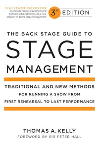 The Back Stage Guide to Stage Management, 3rd Edition: Traditional and New Methods for Running a Show from First Rehearsal to Last Performance