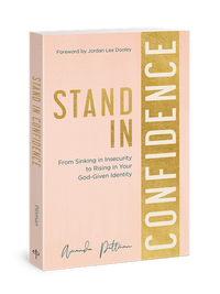 Stand in Confidence: From Sinking in Insecurity to Rising in Your God-Given Identity