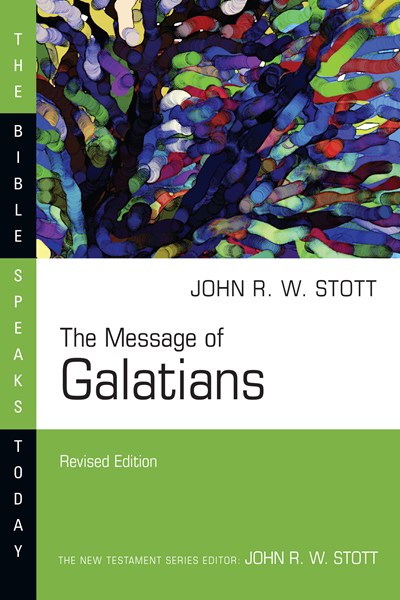 The Message of Galatians  (Revised)