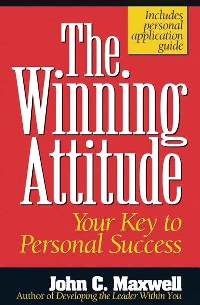 The Winning Attitude: Your Key to Personal Success