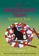 The Multiplication Tables Colouring Book: Solve the Puzzle Pictures While Learning Your Tables