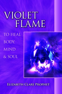 Violet Flame to Heal Body, Mind and Soul