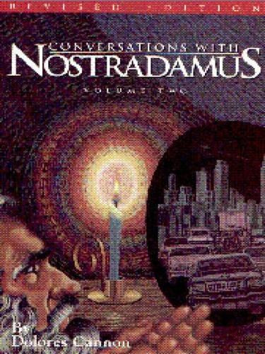 Conversations with Nostradamus: His Prophecies Explained, Volume 2 (Revised & Addendum)