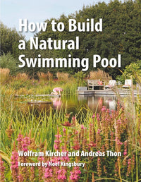 How to Build a Natural Swimming Pool