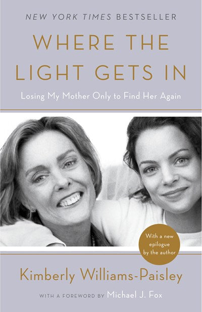 Where the Light Gets In: Losing My Mother Only to Find Her Again