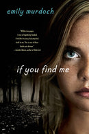 If You Find Me: A Novel