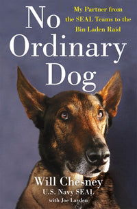 No Ordinary Dog: My Partner from the SEAL Teams to the Bin Laden Raid